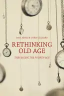Repensar la vejez: teorizar la cuarta edad - Rethinking Old Age: Theorising the Fourth Age