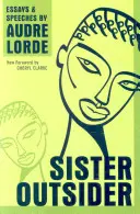 La hermana forastera: Ensayos y discursos - Sister Outsider: Essays and Speeches