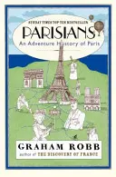 Parisinos - Una historia de aventuras de París - Parisians - An Adventure History of Paris