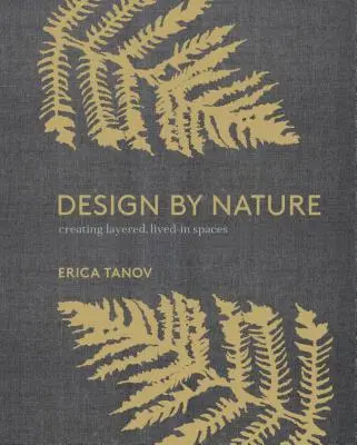 Diseño por naturaleza: Creación de espacios habitados e inspirados en la naturaleza - Design by Nature: Creating Layered, Lived-In Spaces Inspired by the Natural World