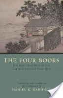 Cuatro libros - Las enseñanzas básicas de la tradición confuciana posterior - Four Books - The Basic Teachings of the Later Confucian Tradition