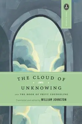 La Nube de lo Desconocido: Y el libro del consejo privado - The Cloud of Unknowing: And the Book of Privy Counseling