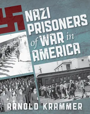 Prisioneros de guerra nazis en Estados Unidos - Nazi Prisoners of War in America