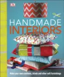 Interiores hechos a mano - Haga sus propios cojines, persianas y otros muebles blandos - Handmade Interiors - Make Your Own Cushions, Blinds and Other Soft Furnishings
