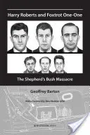 Harry Roberts y Foxtrot One-One: La masacre de Shepherd's Bush - Harry Roberts and Foxtrot One-One: The Shepherd's Bush Massacre