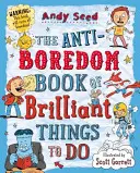 Anti-boredom Book of Brilliant Things To Do (Seed Andy (Autor)) - Anti-boredom Book of Brilliant Things To Do (Seed Andy (Author))