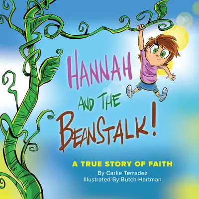 Hannah y las habichuelas: Una verdadera historia de fe - Hannah and the Beanstalk: A True Story of Faith