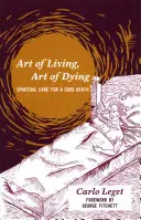 El arte de vivir, el arte de morir: Cuidados espirituales para una buena muerte - Art of Living, Art of Dying: Spiritual Care for a Good Death