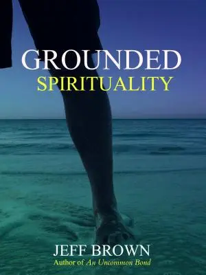 Espiritualidad fundamentada - Grounded Spirituality