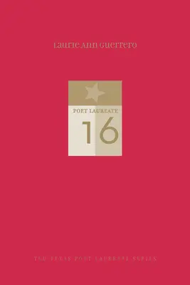 Laurie Ann Guerrero: Me he comido la serpiente de cascabel; poemas nuevos y seleccionados - Laurie Ann Guerrero: I Have Eaten the Rattlesnake; New and Selected Poems