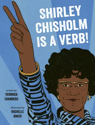 Shirley Chisholm es un verbo - Shirley Chisholm Is a Verb