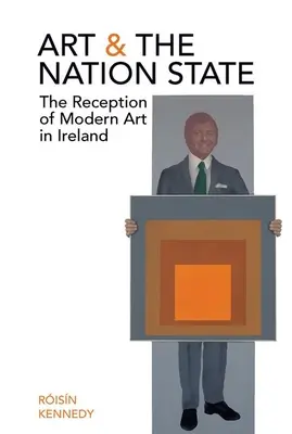 Art and the Nation State: La recepción del arte moderno en Irlanda - Art and the Nation State: The Reception of Modern Art in Ireland