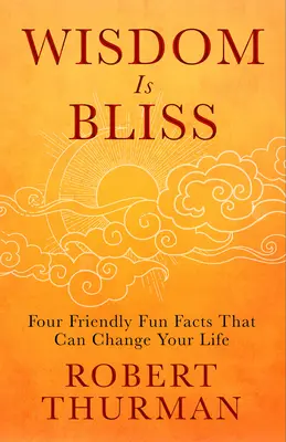 La sabiduría es dicha: Cuatro amistosos hechos divertidos que pueden cambiar tu vida - Wisdom Is Bliss: Four Friendly Fun Facts That Can Change Your Life