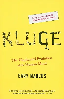 Kluge: La azarosa evolución de la mente humana - Kluge: The Haphazard Evolution of the Human Mind