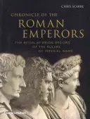 Crónica de los emperadores romanos: La crónica de los emperadores romanos: reinado tras reinado de los gobernantes de la Roma imperial - Chronicle of the Roman Emperors: The Reign-By-Reign Record of the Rulers of Imperial Rome