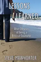 Lecciones aprendidas: Después de 20 años de ser Consejero Bíblico - Lessons Learned: After 20 years of being a Biblical Counselor