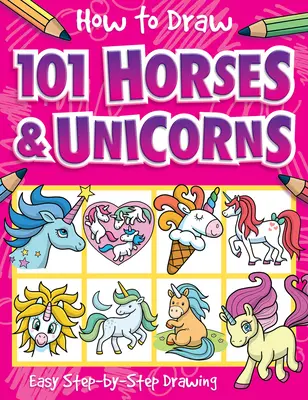 Cómo dibujar 101 caballos y unicornios - How to Draw 101 Horses and Unicorns