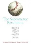 La revolución sabermétrica: Evaluación del crecimiento de la analítica en el béisbol - The Sabermetric Revolution: Assessing the Growth of Analytics in Baseball