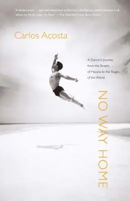 No Way Home: El viaje de una bailarina de las calles de La Habana a los escenarios del mundo - No Way Home: A Dancer's Journey from the Streets of Havana to the Stages of the World