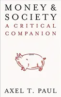 Dinero y sociedad: Un compañero crítico - Money and Society: A Critical Companion