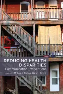 Reducción de las disparidades sanitarias; intervenciones de comunicación - Reducing Health Disparities; Communication Interventions