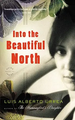 Hacia el hermoso Norte - Into the Beautiful North