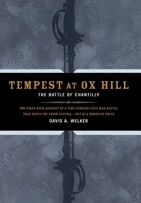 Tempestad en Ox Hill: La batalla de Chantilly - Tempest at Ox Hill: The Battle of Chantilly