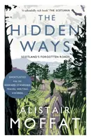 Los caminos ocultos: las carreteras olvidadas de Escocia - The Hidden Ways: Scotland's Forgotten Roads