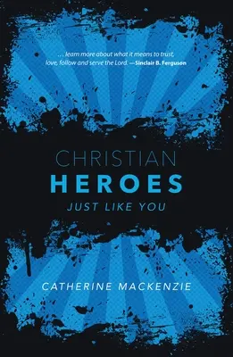 Héroes Cristianos: Como tú - Christian Heroes: Just Like You