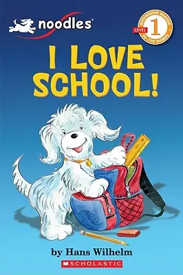 Noodles: I Love School (Scholastic Reader, Level 1): Me encanta la escuela - Noodles: I Love School (Scholastic Reader, Level 1): I Love School!