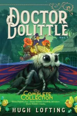 Doctor Dolittle la Colección Completa, Vol. 3, 3: El Zoo del Doctor Dolittle; Las Aventuras de Puddleby del Doctor Dolittle; El Jardín del Doctor Dolittle - Doctor Dolittle the Complete Collection, Vol. 3, 3: Doctor Dolittle's Zoo; Doctor Dolittle's Puddleby Adventures; Doctor Dolittle's Garden