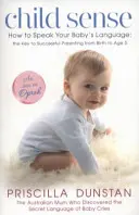 Child Sense - How to Speak Your Baby's Language: the Key to Successful Parenting from Birth to Age 5 (El sentido del niño - Cómo hablar el idioma de su bebé: la clave para una crianza exitosa desde el nacimiento hasta los 5 años) - Child Sense - How to Speak Your Baby's Language: the Key to Successful Parenting from Birth to Age 5
