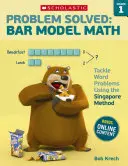 Problema resuelto: Bar Model Math: Grado 1: Resolver problemas de palabras con el método Singapur - Problem Solved: Bar Model Math: Grade 1: Tackle Word Problems Using the Singapore Method