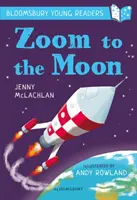 Zoom to the Moon: A Bloomsbury Young Reader - Lime Book Band