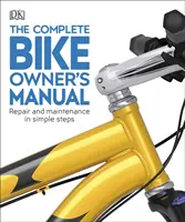 Manual completo del propietario de la bicicleta - Reparación y mantenimiento en sencillos pasos - Complete Bike Owner's Manual - Repair and Maintenance in Simple Steps