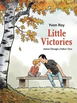 Pequeñas victorias: El autismo a través de los ojos de un padre - Little Victories: Autism Through a Father's Eyes