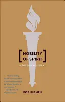 Nobleza de espíritu: Un ideal olvidado - Nobility of Spirit: A Forgotten Ideal