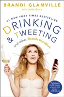 Beber y tuitear: Y otras meteduras de pata de Brandi - Drinking and Tweeting: And Other Brandi Blunders