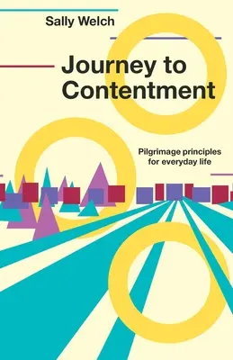 Viaje a la alegría - Principios de peregrinación para la vida cotidiana - Journey to Contentment - Pilgrimage principles for everyday life