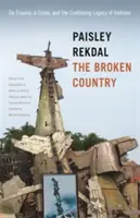 El país roto: El trauma, el crimen y el legado de Vietnam - The Broken Country: On Trauma, a Crime, and the Continuing Legacy of Vietnam