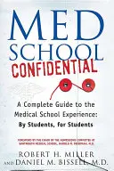 Med School Confidential: Una guía completa de la experiencia en la Facultad de Medicina: Por estudiantes, para estudiantes - Med School Confidential: A Complete Guide to the Medical School Experience: By Students, for Students