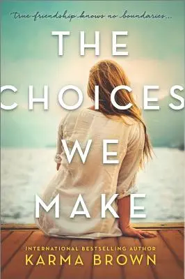 Las decisiones que tomamos - The Choices We Make