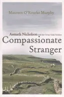 Compassionate Stranger: Asenath Nicholson y la gran hambruna irlandesa - Compassionate Stranger: Asenath Nicholson and the Great Irish Famine