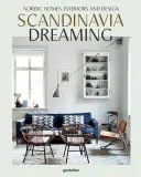 Soñando Escandinavia: Casas, interiores y diseño nórdicos - Scandinavia Dreaming: Nordic Homes, Interiors and Design