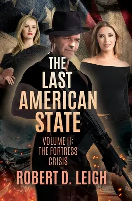 El último Estado americano: Volumen II: La crisis de las fortalezas - The Last American State: Volume II: The Fortress Crisis