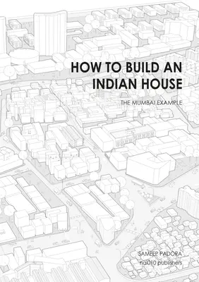 Cómo construir una casa india: El ejemplo de Bombay - How to Build an Indian House: The Mumbai Example