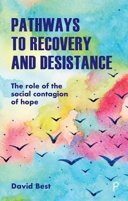 Caminos hacia la recuperación y el desistimiento: El papel del contagio social de la esperanza - Pathways to Recovery and Desistance: The Role of the Social Contagion of Hope