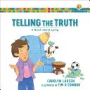 Decir la verdad: Un libro sobre la mentira - Telling the Truth: A Book about Lying