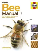 Manual de la abeja: La guía completa paso a paso para criar abejas - Bee Manual: The Complete Step-By-Step Guide to Keeping Bees