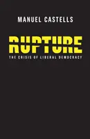 Ruptura: La crisis de la democracia liberal - Rupture: The Crisis of Liberal Democracy